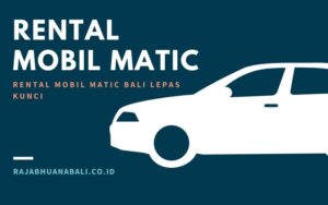 Rental Mobil Matic Bali Lepas Kunci
