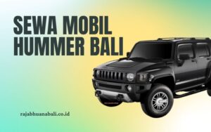 Sewa Mobil Hummer Bali